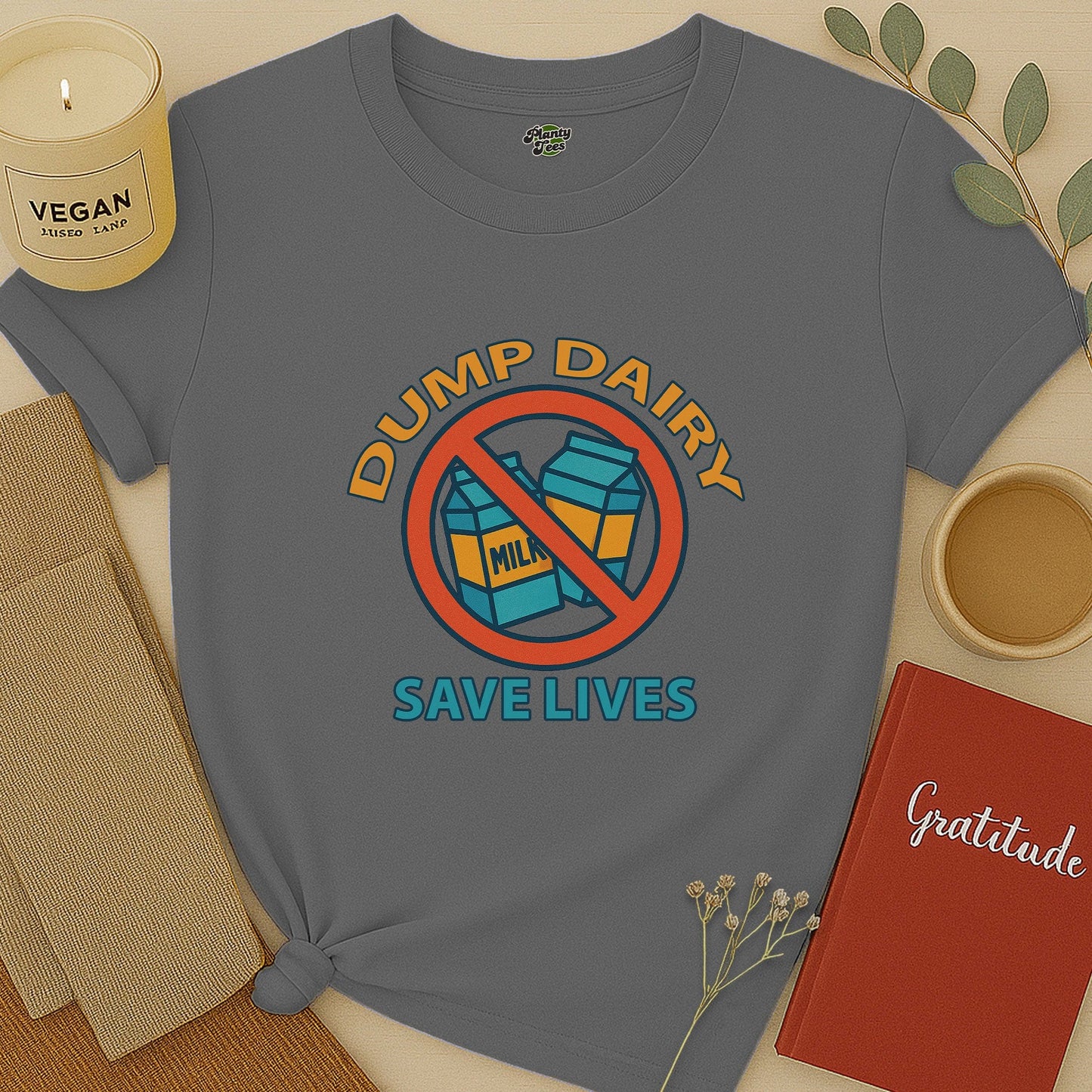 Dump Dairy Save Lives T-Shirt