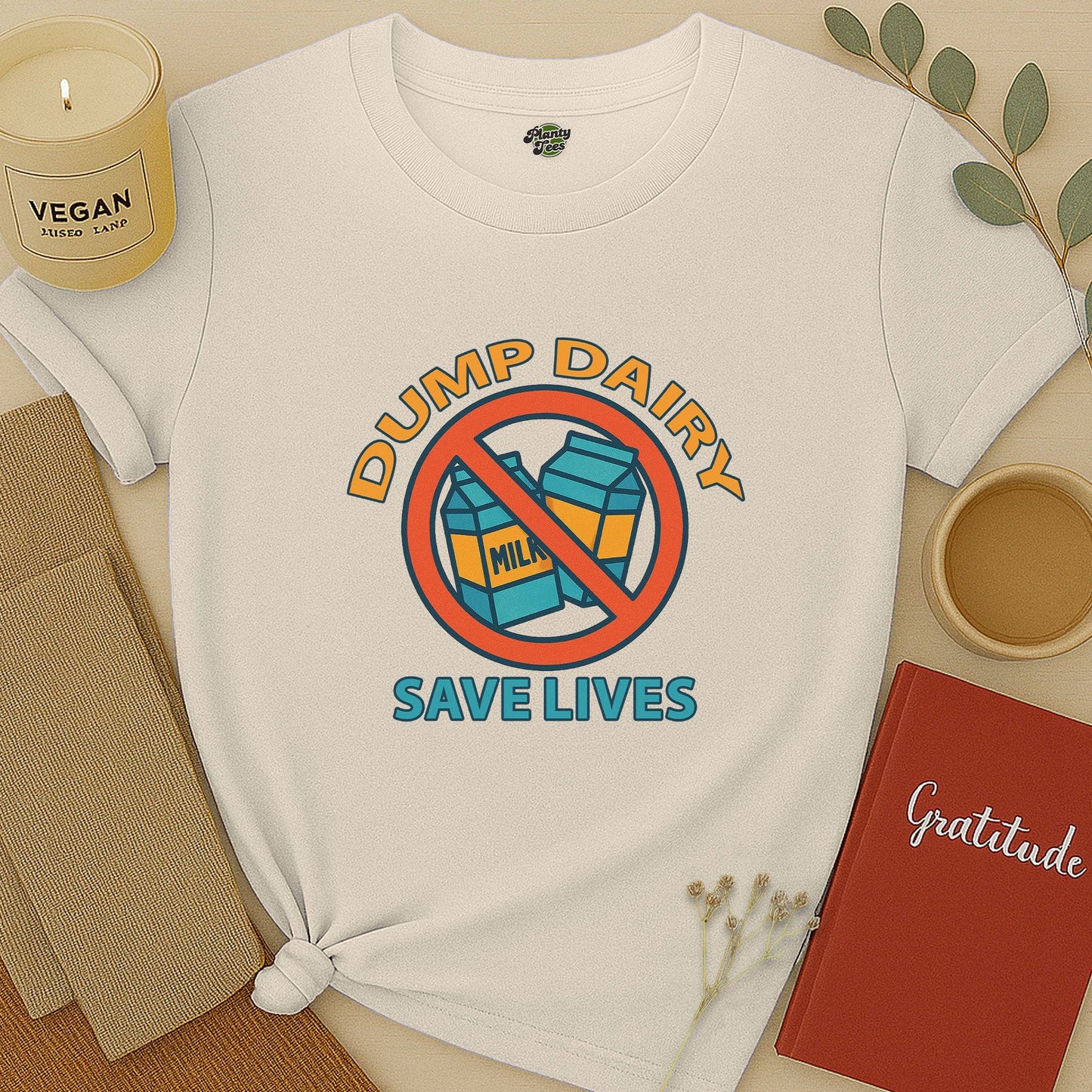 Dump Dairy Save Lives T-Shirt