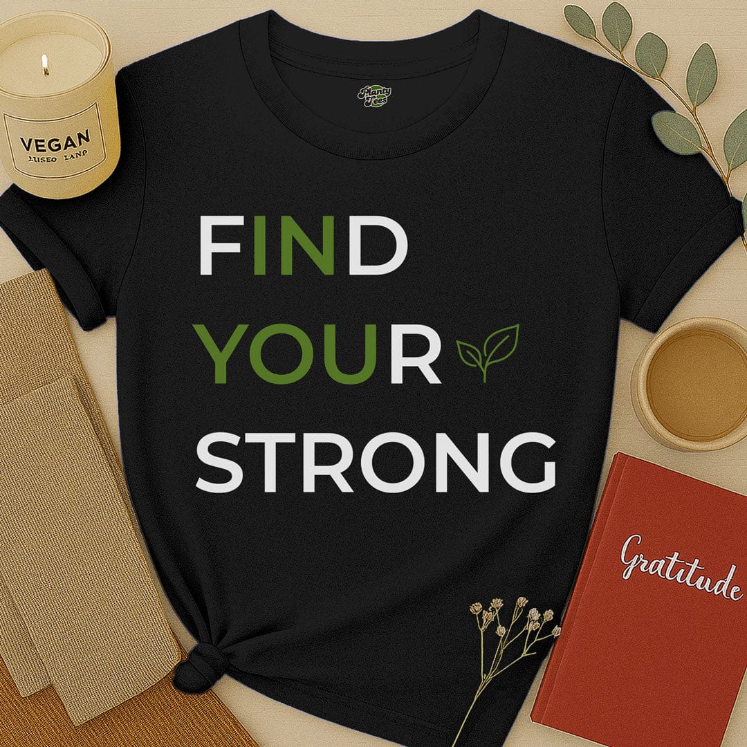 Find Your Strong T-Shirt