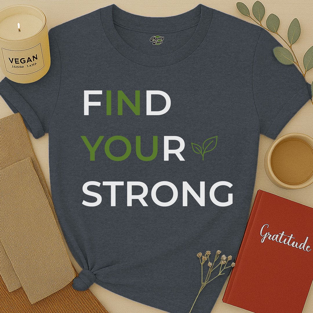 Find Your Strong T-Shirt