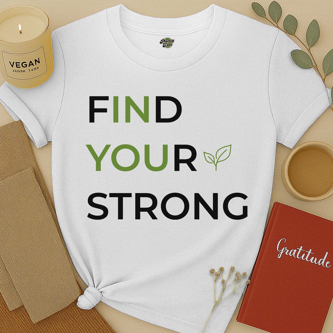 Find Your Strong T-Shirt