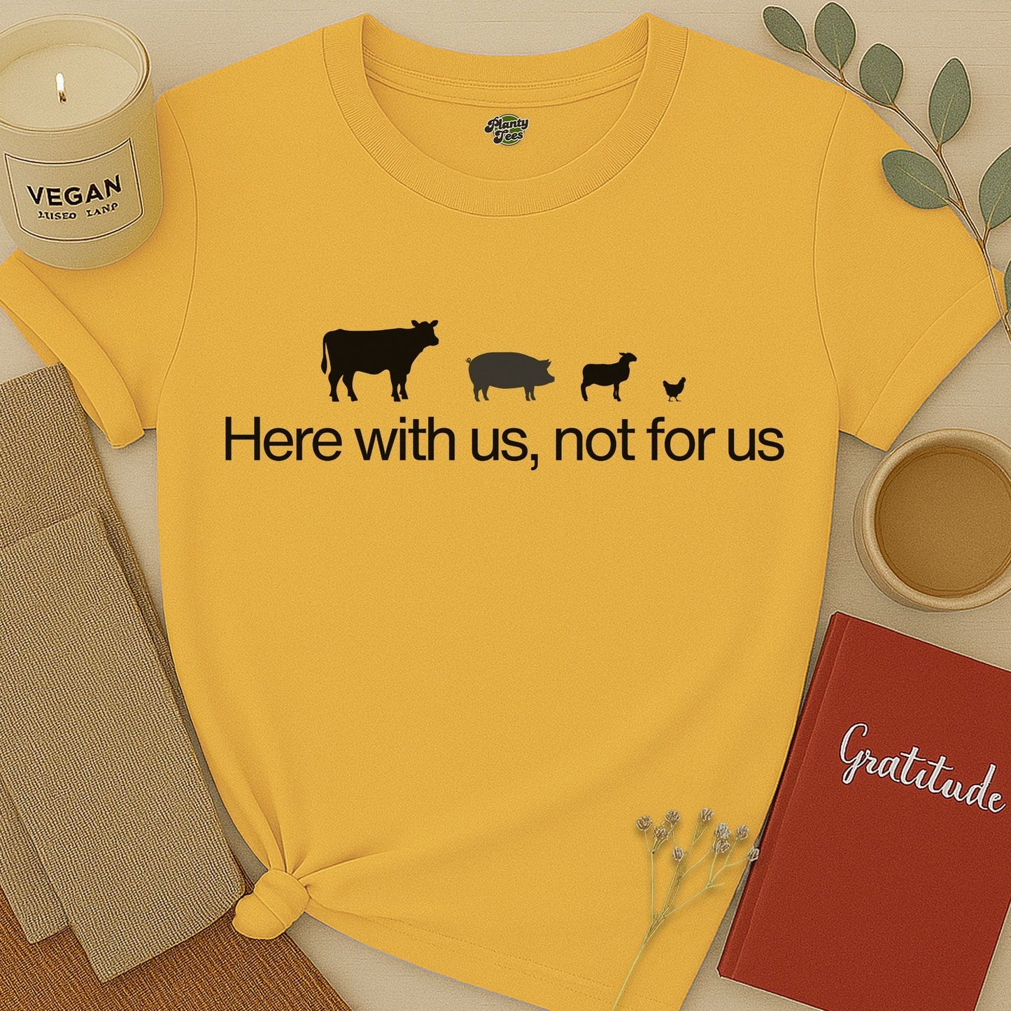 Here with Us, Not for Us T-Shirt