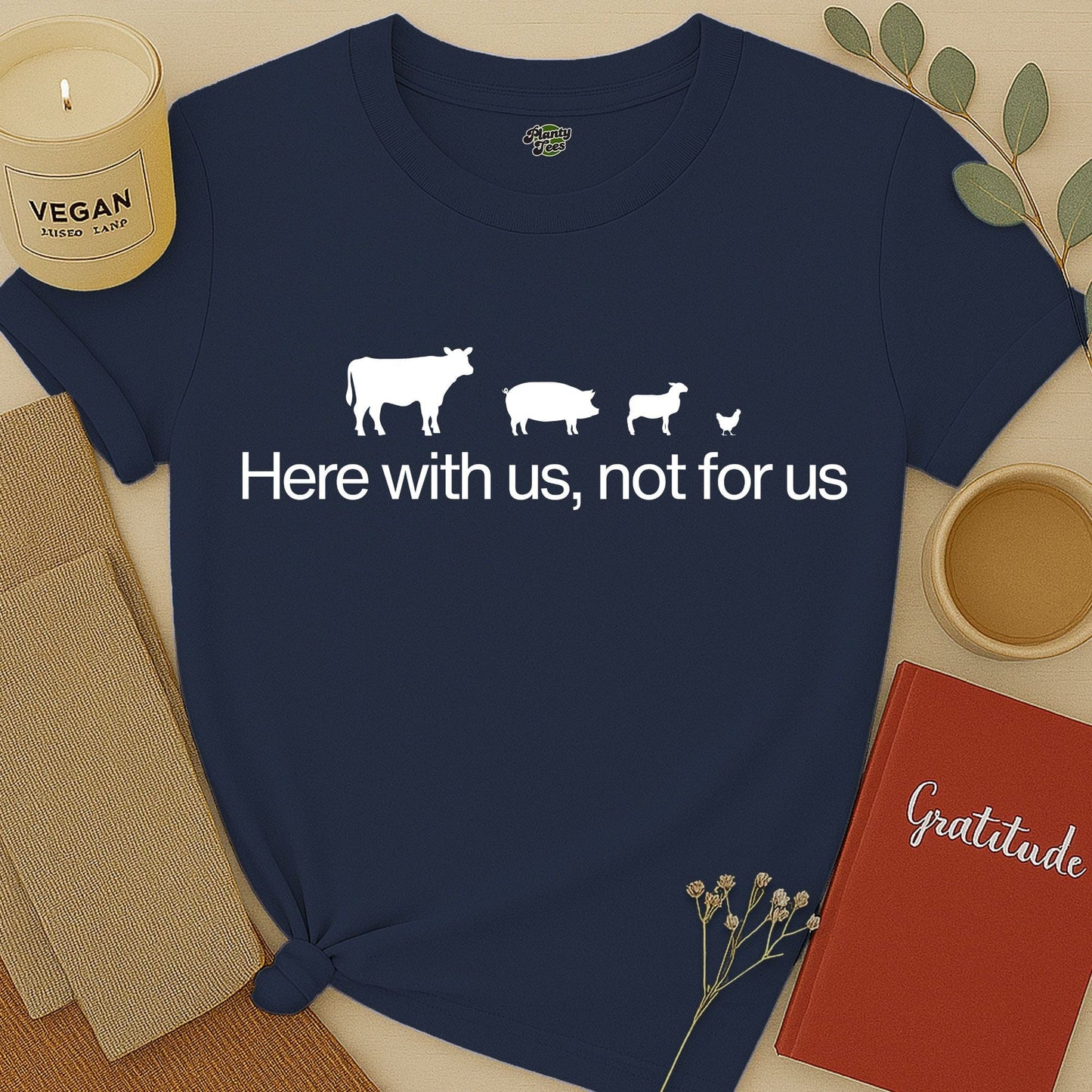 Here with Us, Not for Us T-Shirt
