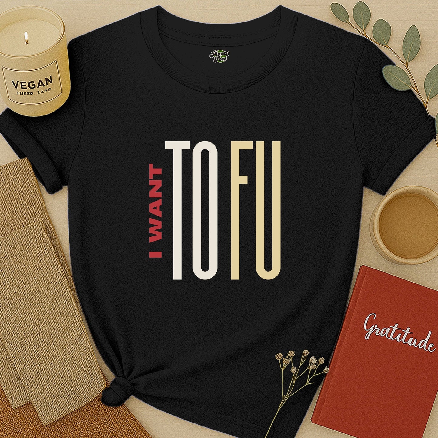 I Want ToFu T-Shirt