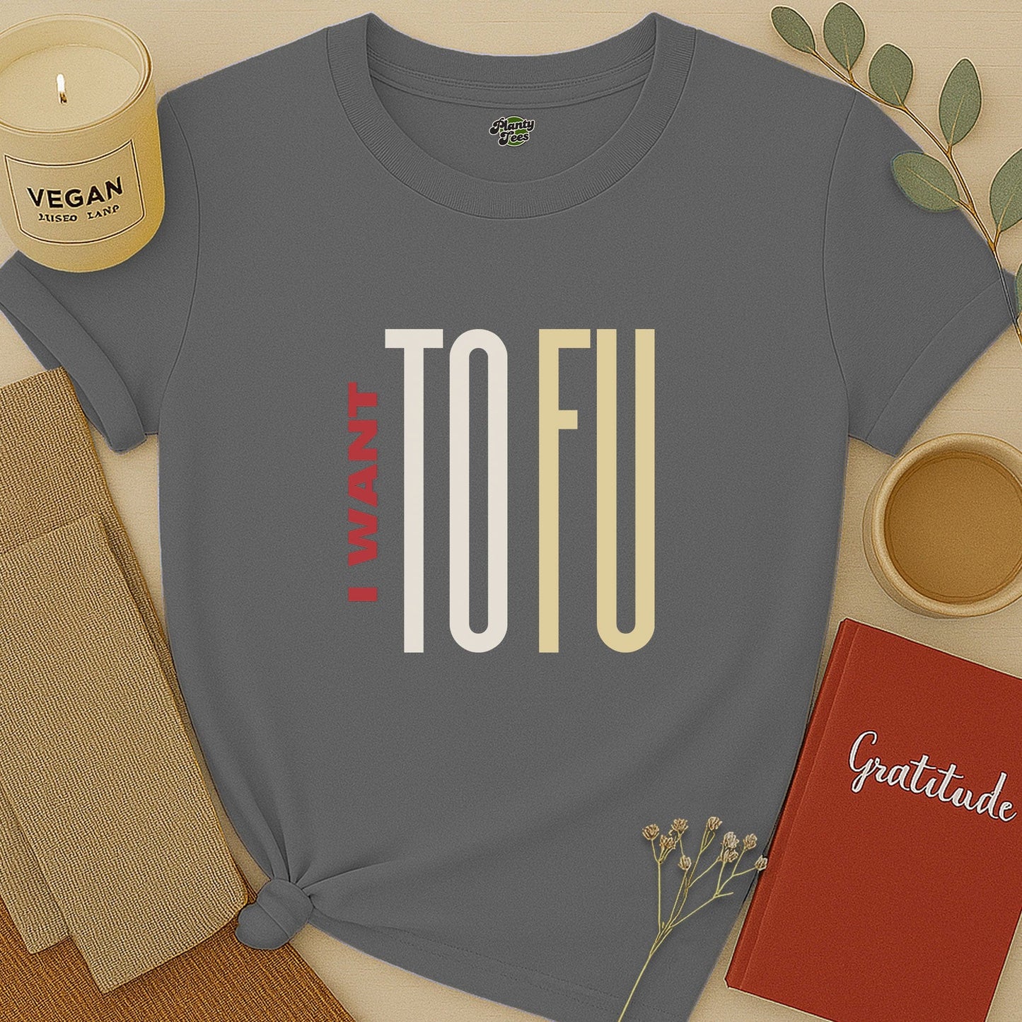 I Want ToFu T-Shirt