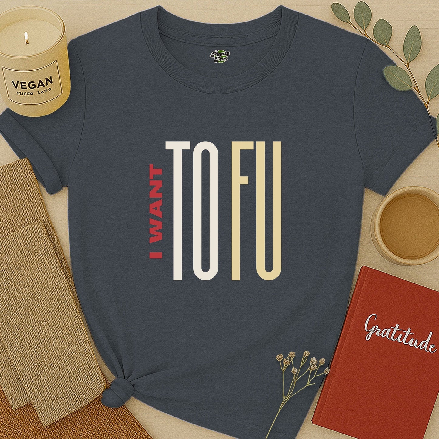 I Want ToFu T-Shirt