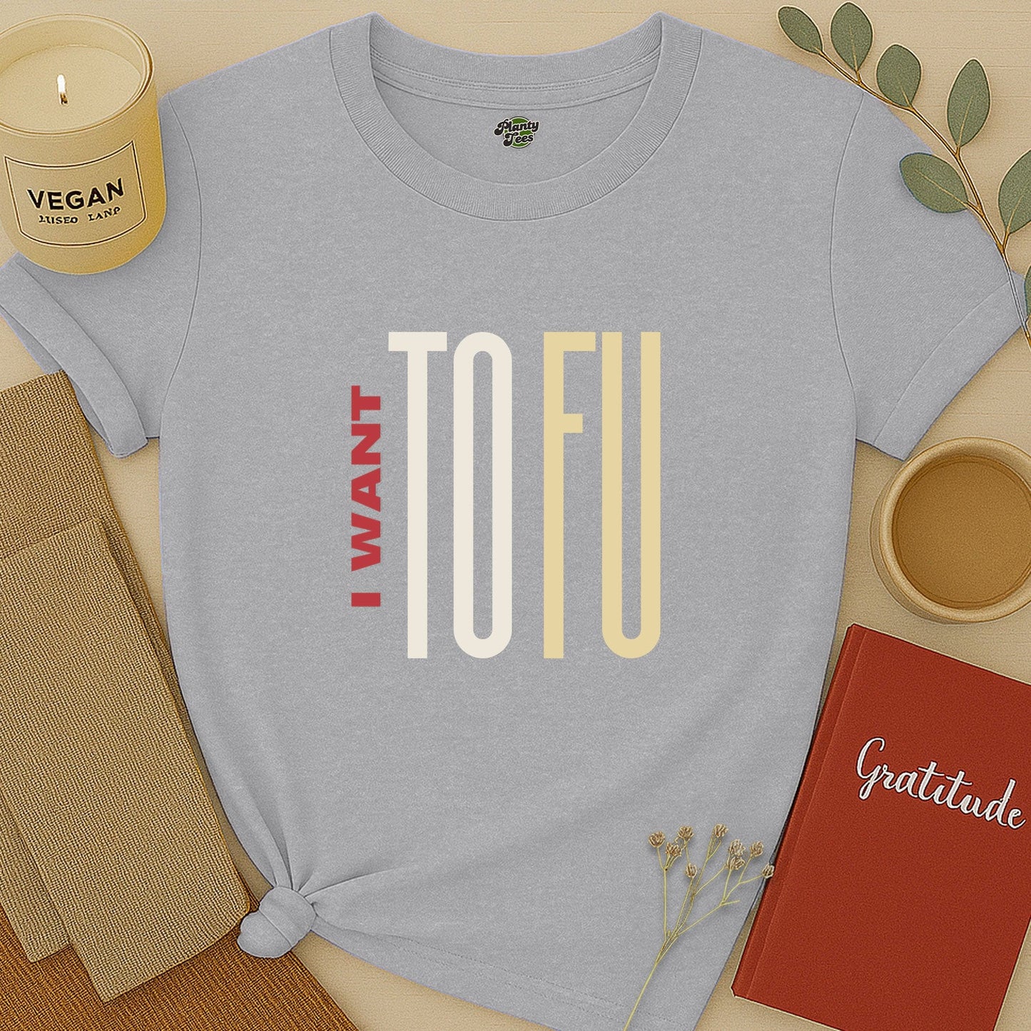 I Want ToFu T-Shirt