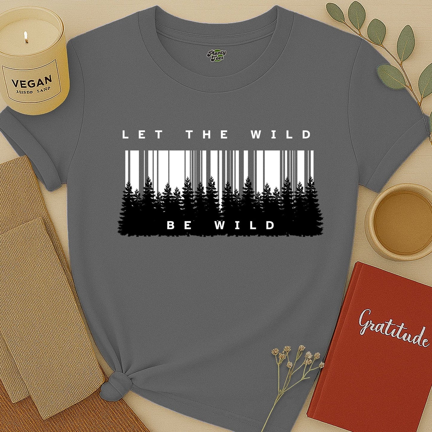 Let the Wild Be Wild, Forest, T-Shirt