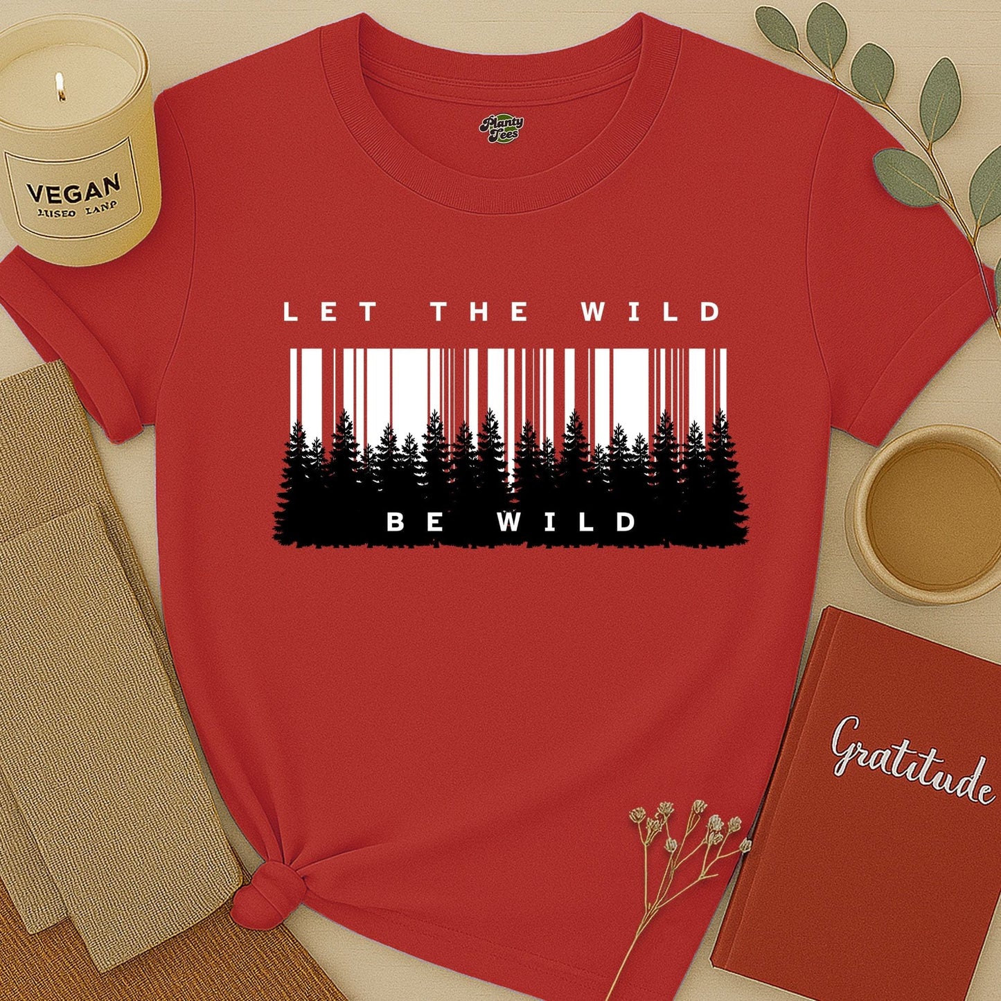 Let the Wild Be Wild, Forest, T-Shirt