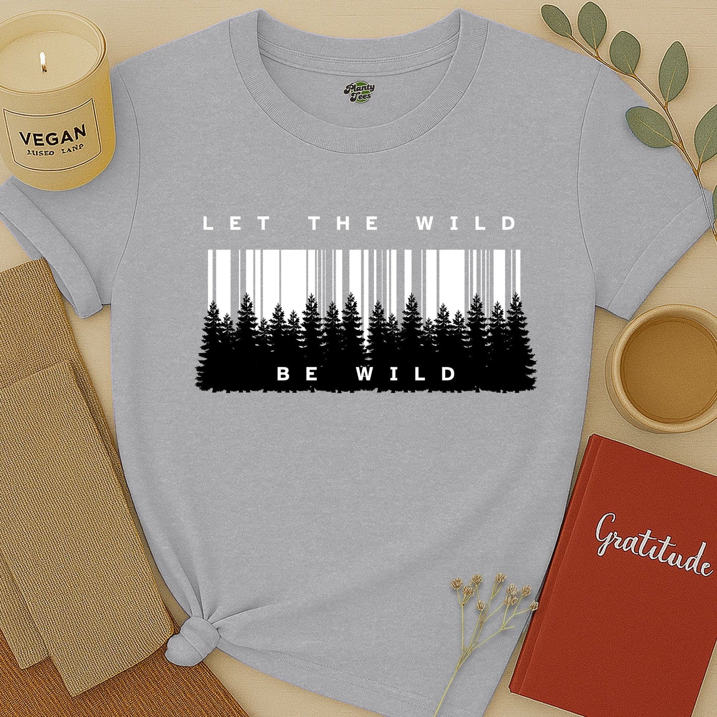 Let the Wild Be Wild, Forest, T-Shirt