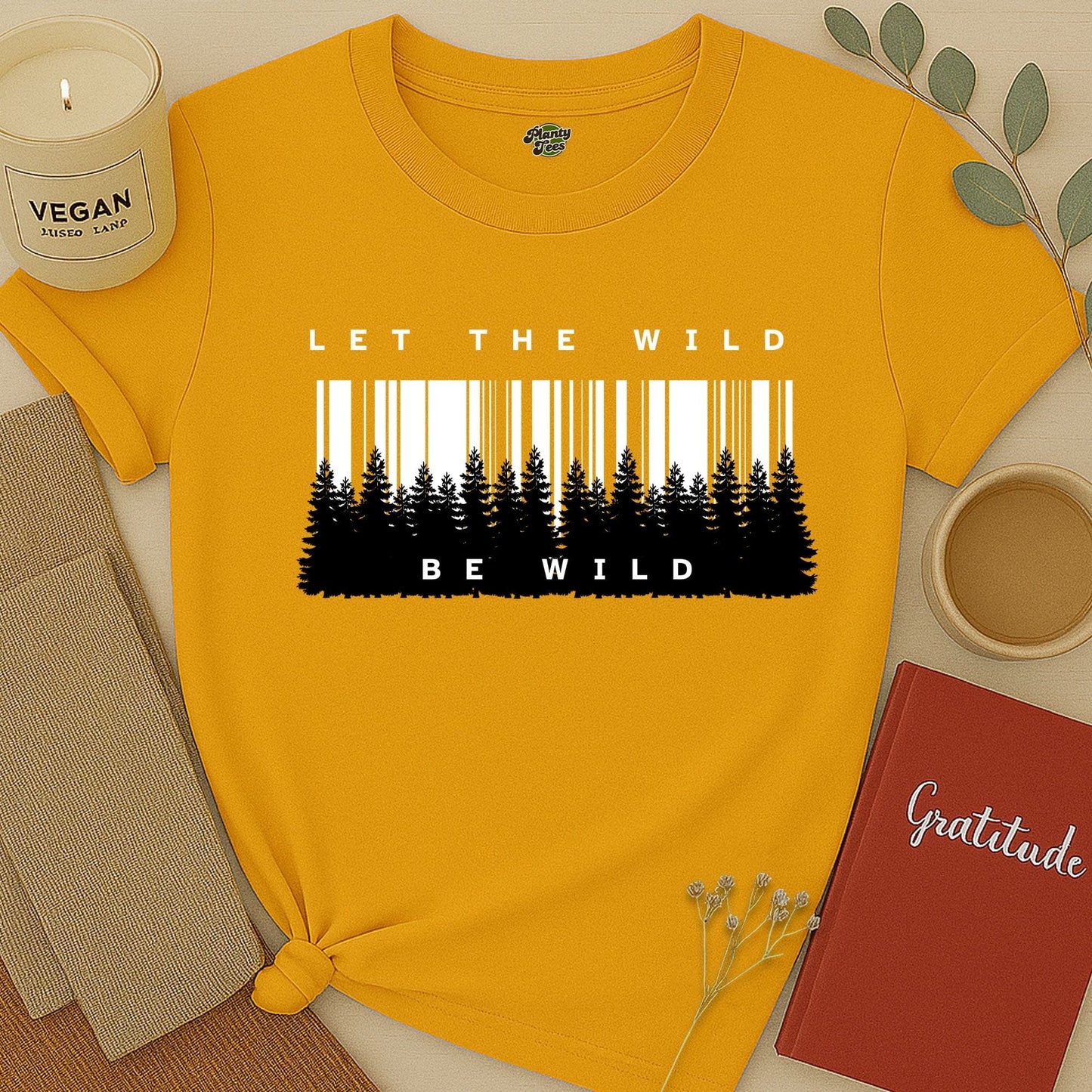 Let the Wild Be Wild, Forest, T-Shirt