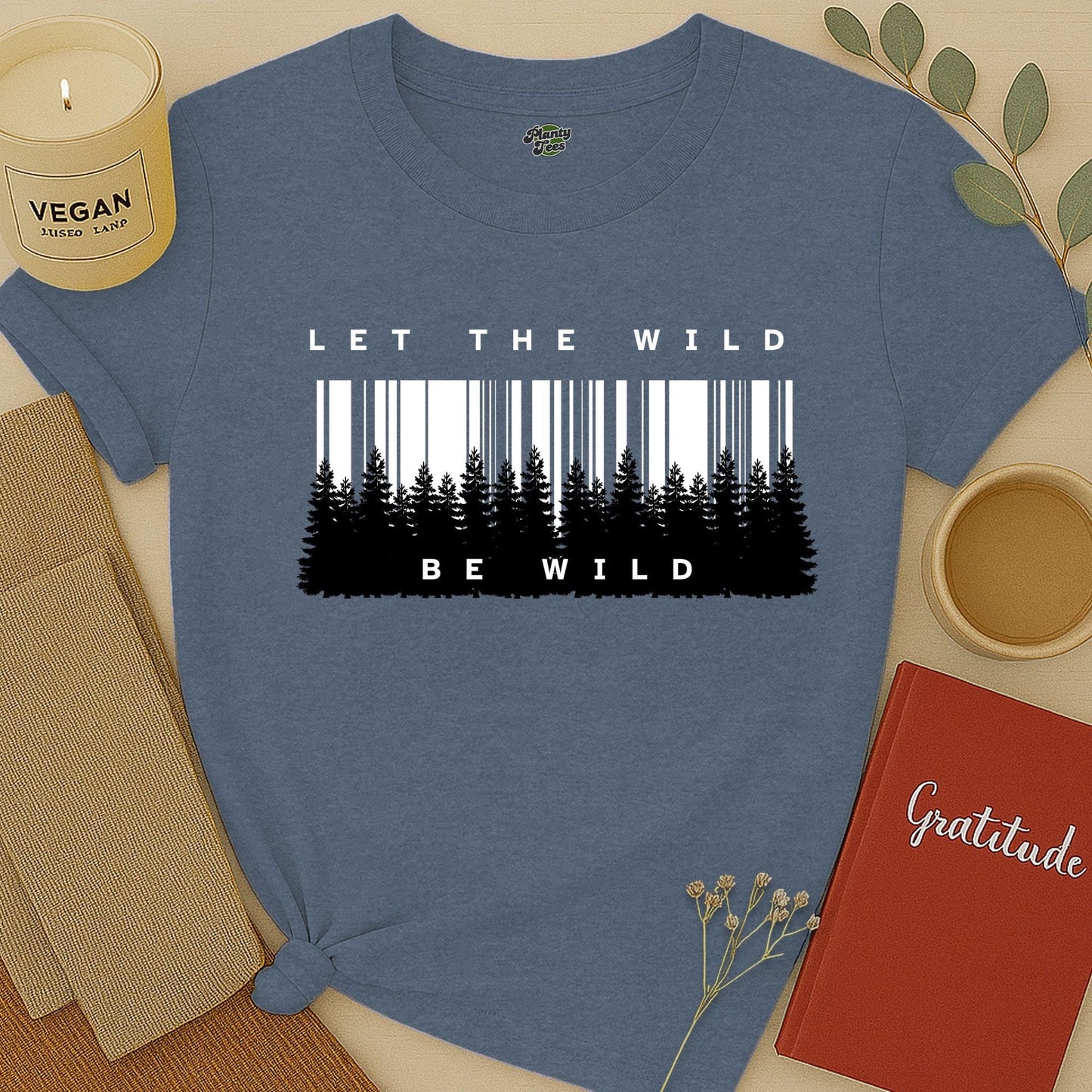 Let the Wild Be Wild, Forest, T-Shirt