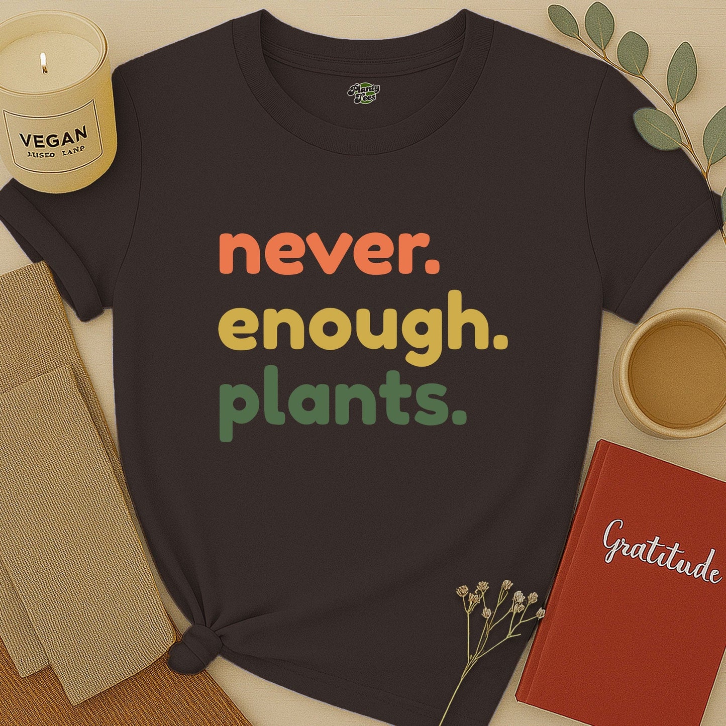Never Enough Plants T-Shirt