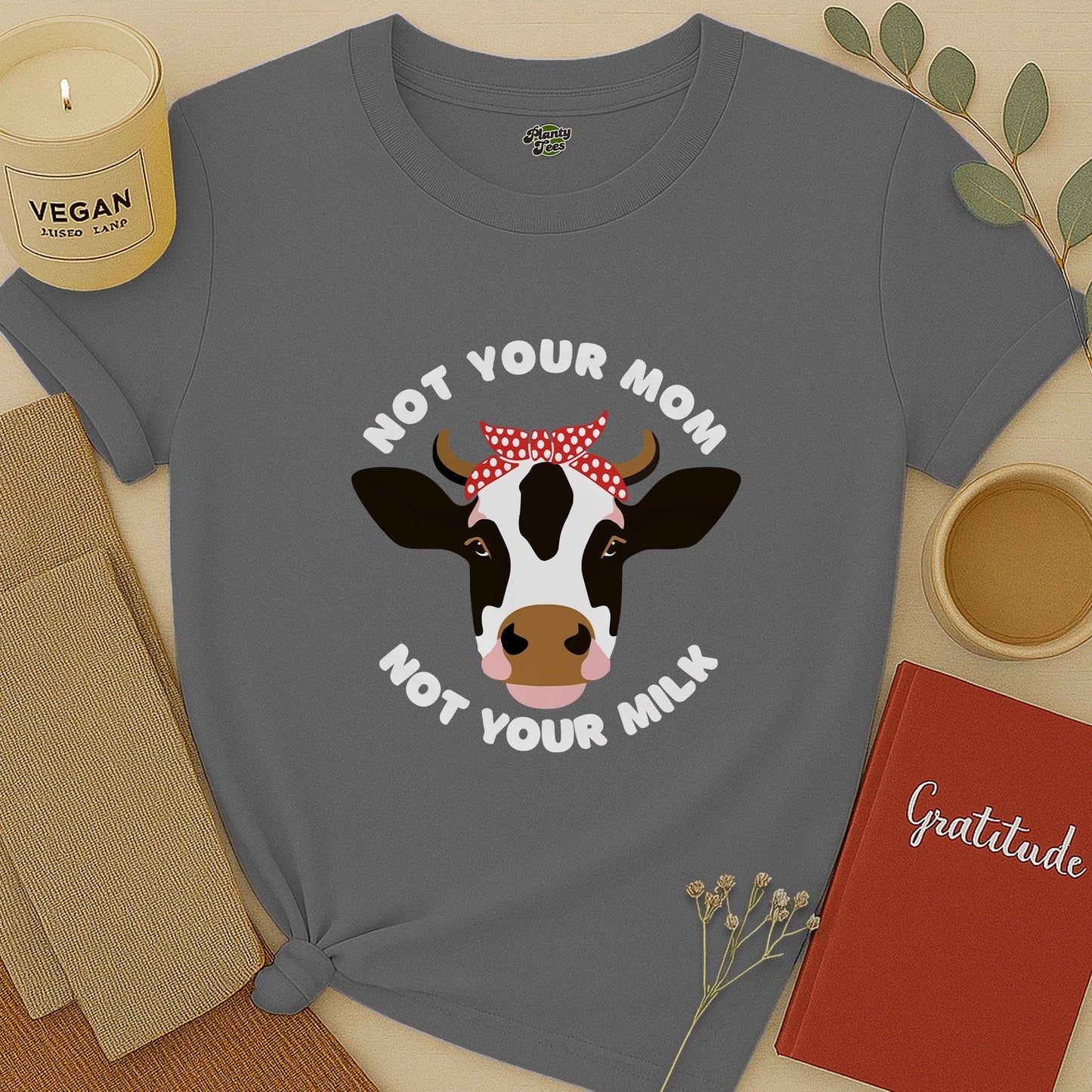 Not Your Mom, Not Your Milk T-Shirt