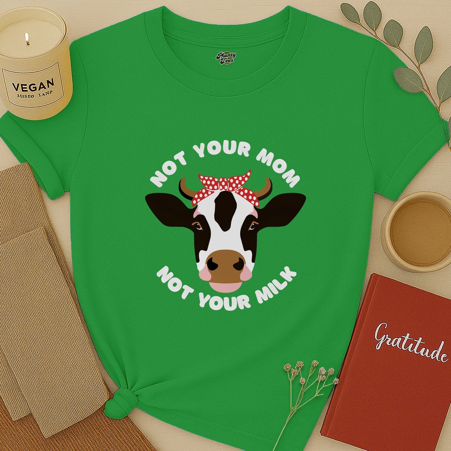 Not Your Mom, Not Your Milk T-Shirt