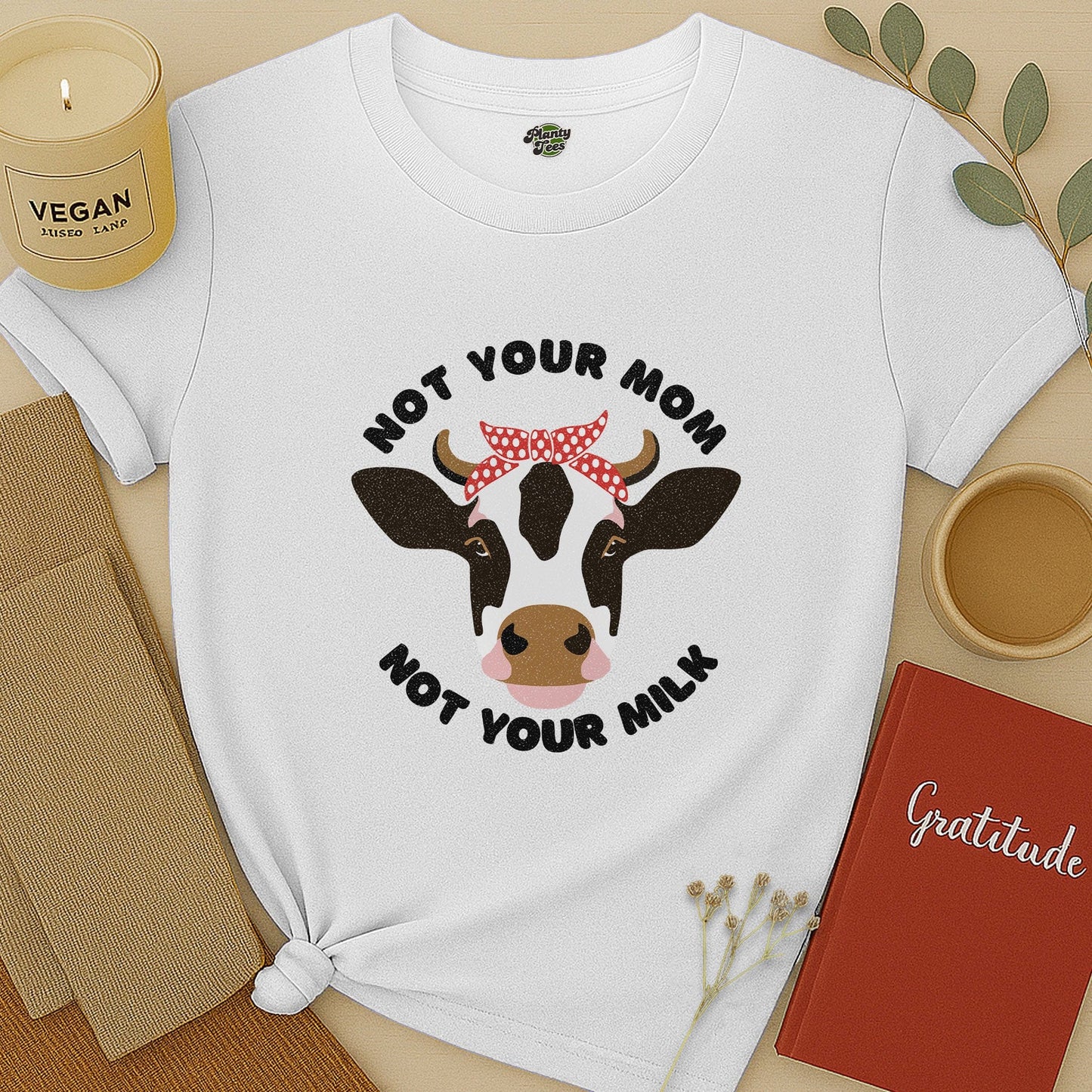 Not Your Mom, Not Your Milk T-Shirt