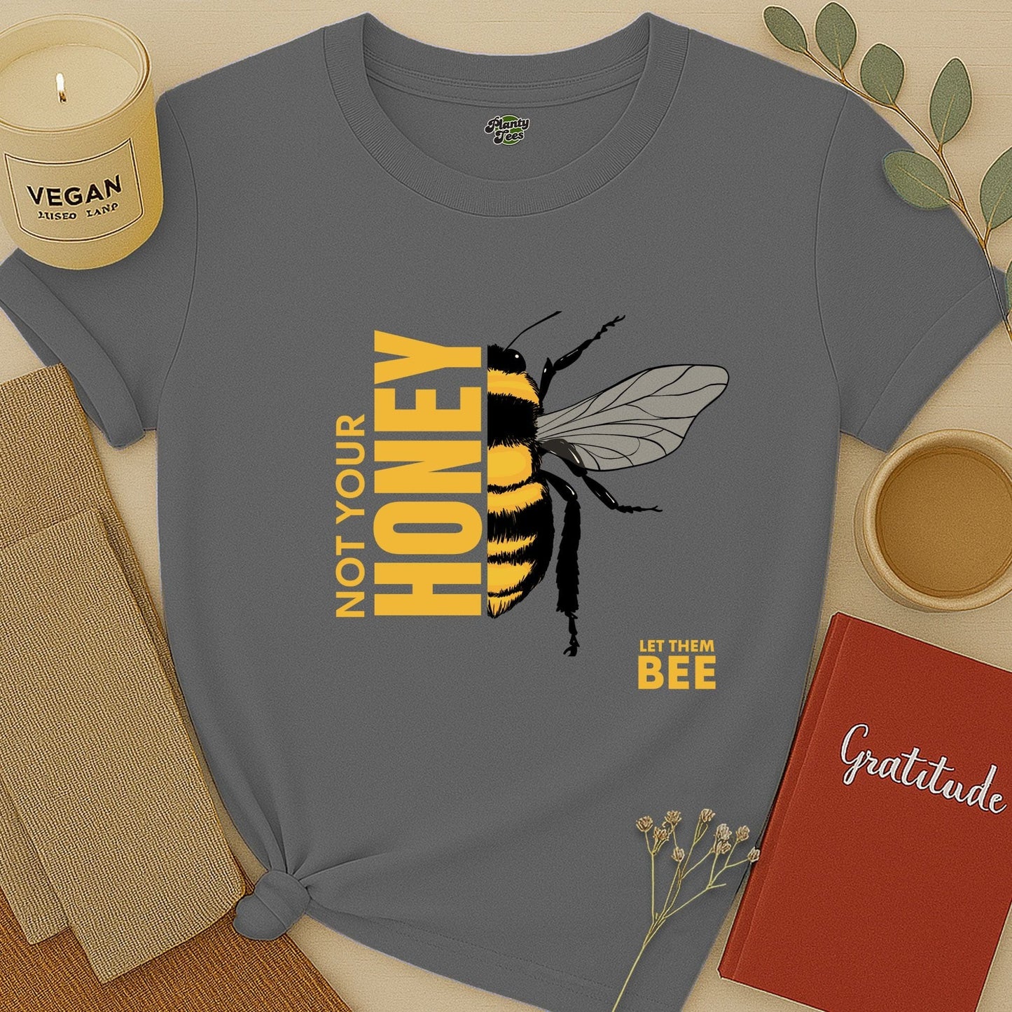Not Your Honey T-Shirt