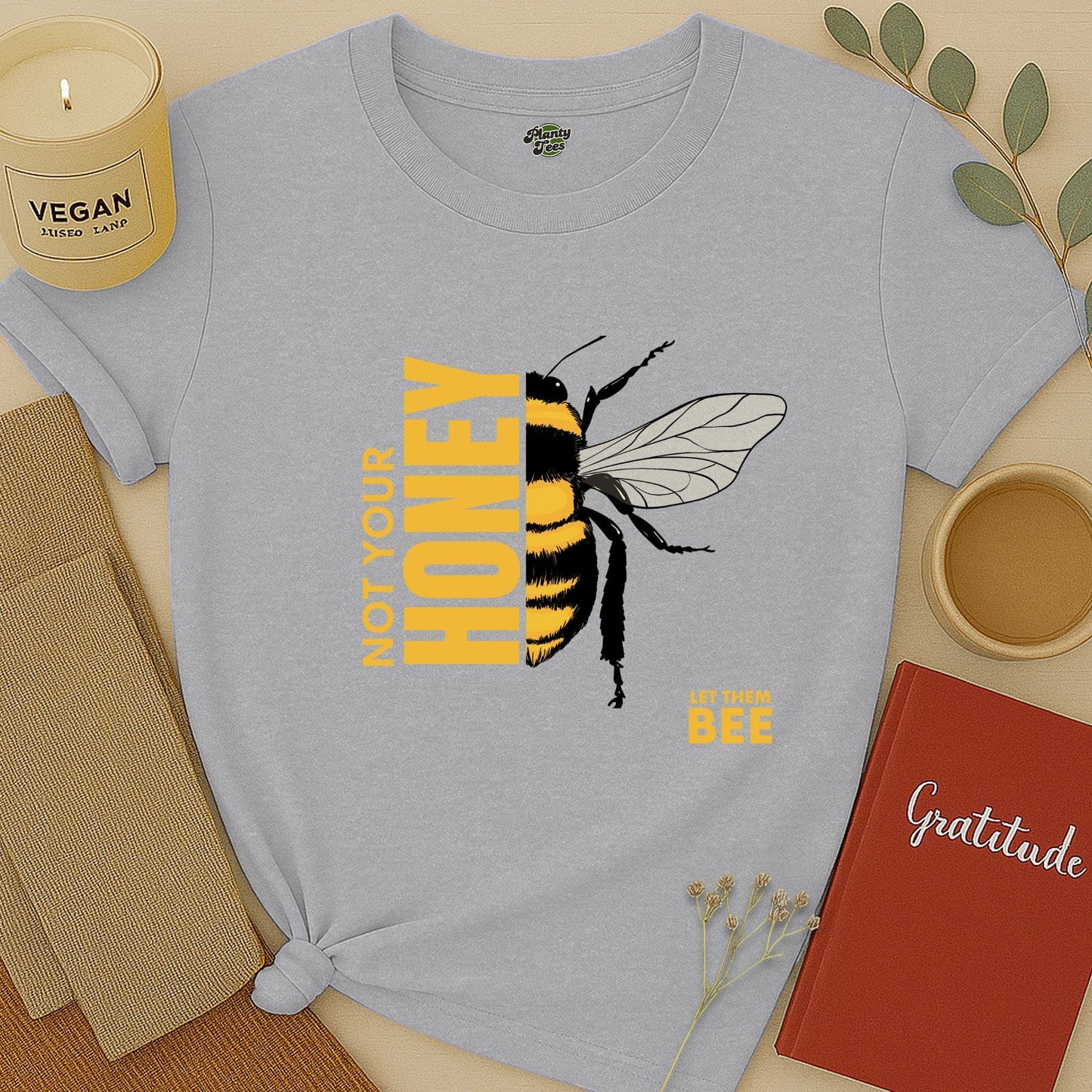 Not Your Honey T-Shirt