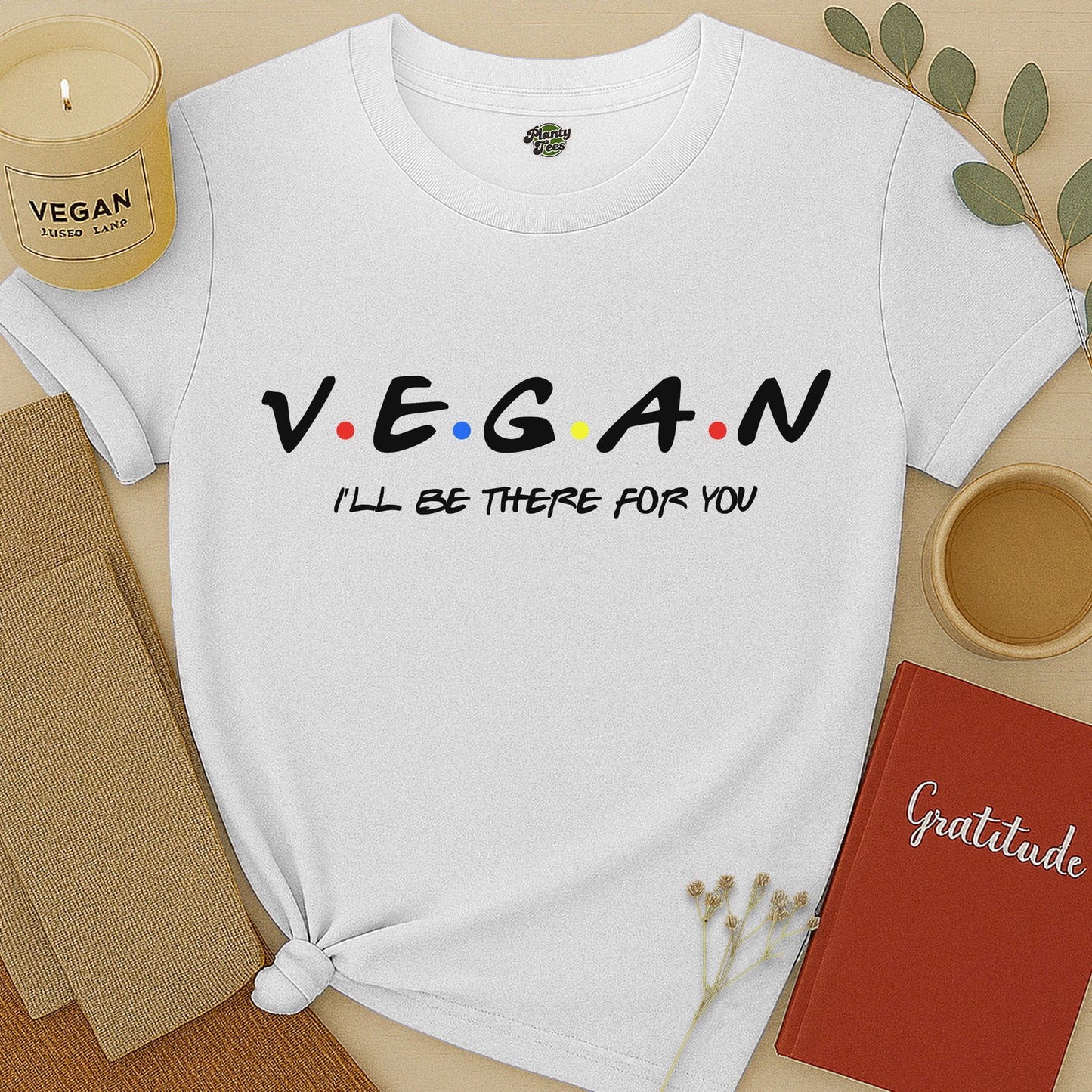 Vegan I'll Be There For You T-Shirt