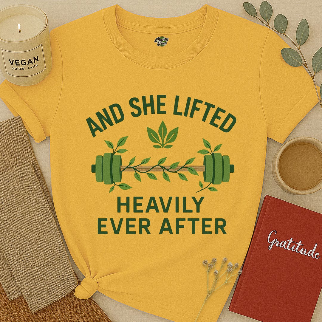 And She Lifted Heavily Ever After T-Shirt