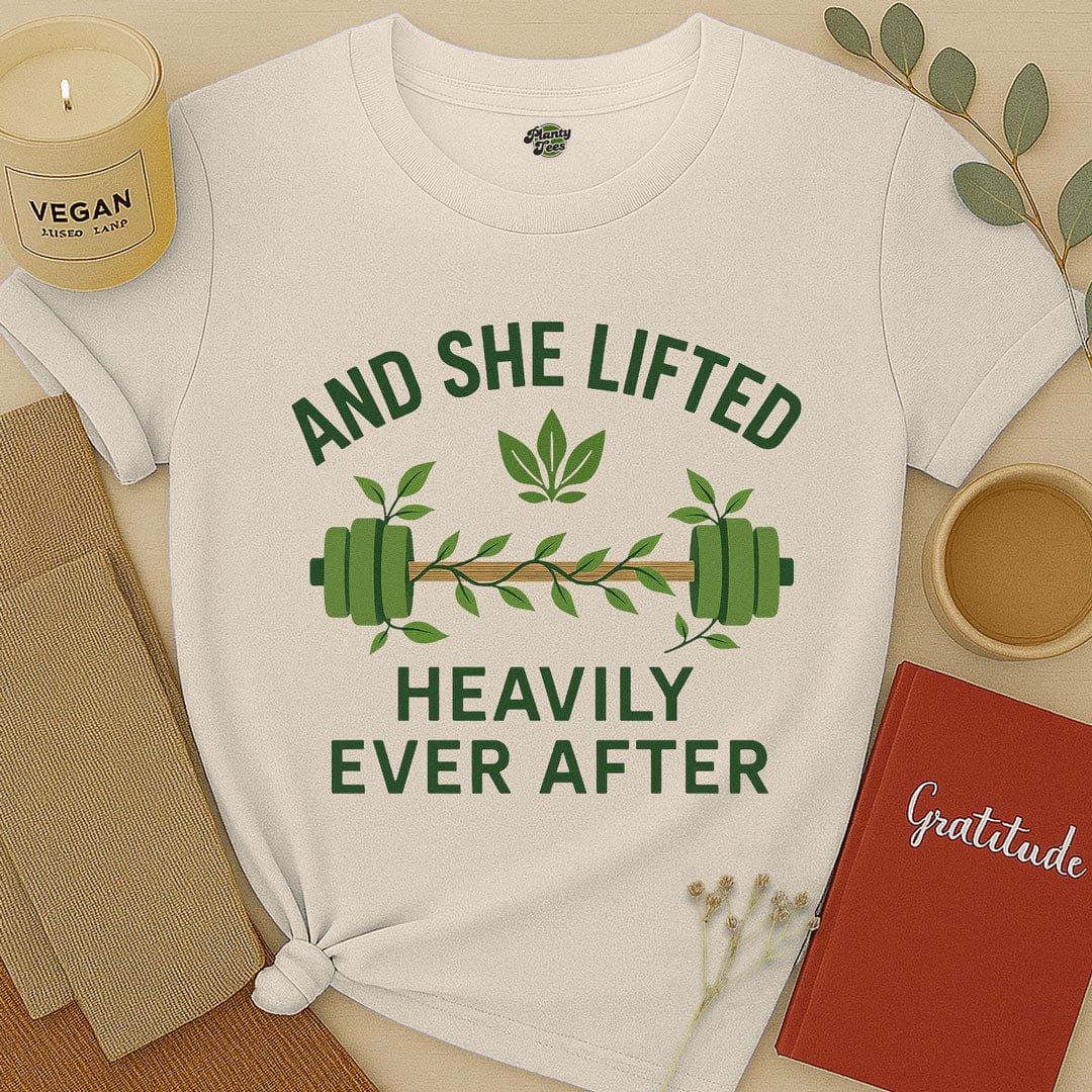 And She Lifted Heavily Ever After T-Shirt