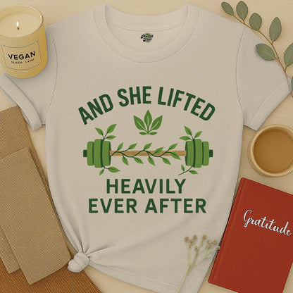 And She Lifted Heavily Ever After T-Shirt