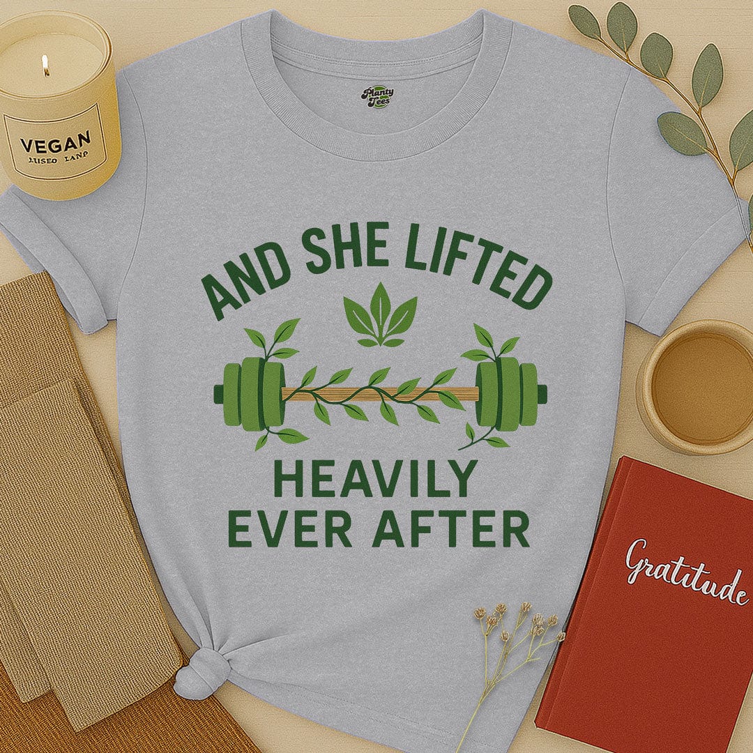 And She Lifted Heavily Ever After T-Shirt