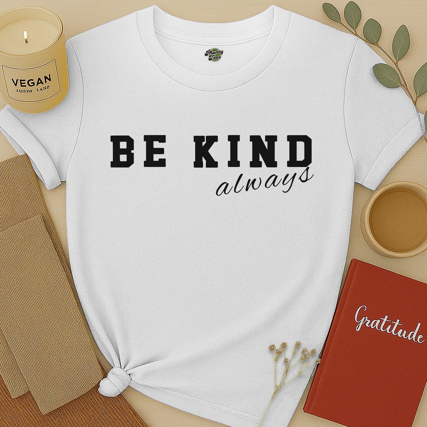Be Kind Always - 1 - T-Shirt