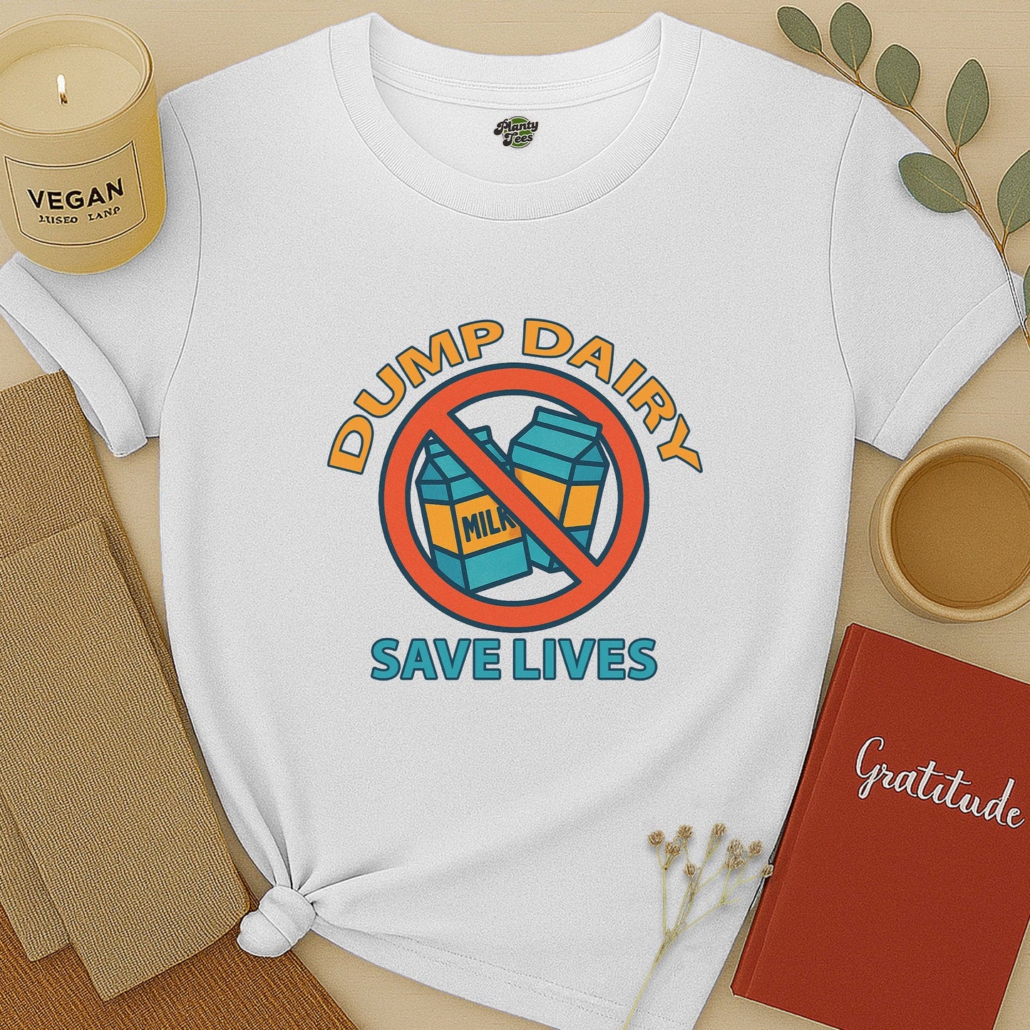 Dump Dairy Save Lives T-Shirt