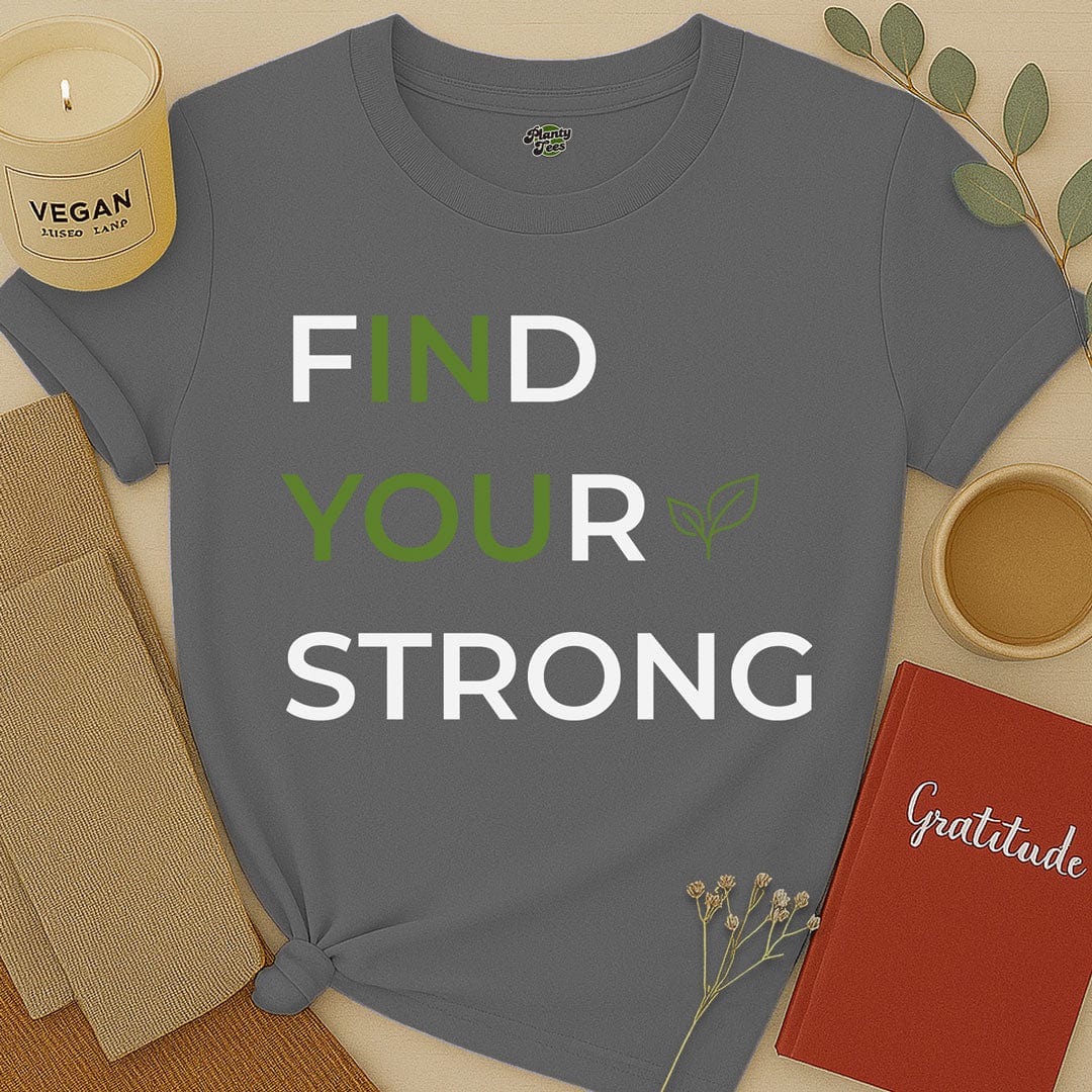 Find Your Strong T-Shirt