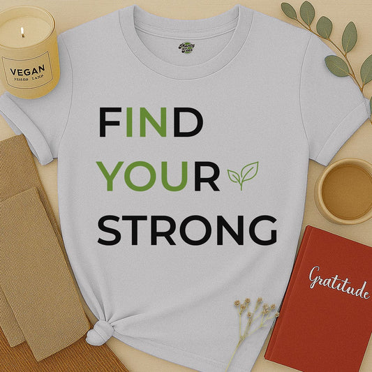 Find Your Strong T-Shirt
