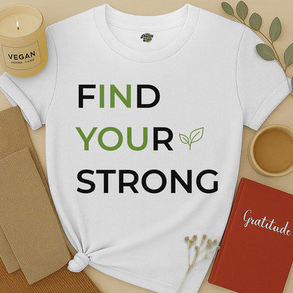 Find Your Strong T-Shirt
