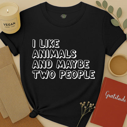 I like Animals and Maybe Two People T-Shirt