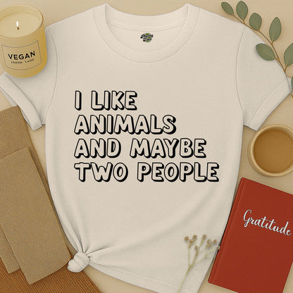 I like Animals and Maybe Two People T-Shirt