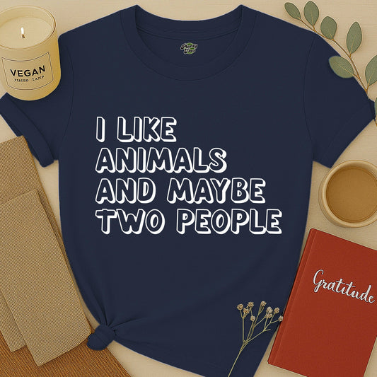 I like Animals and Maybe Two People T-Shirt