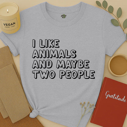 I like Animals and Maybe Two People T-Shirt