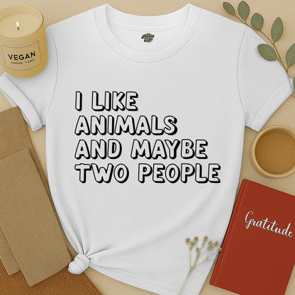 I like Animals and Maybe Two People T-Shirt
