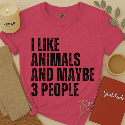 I Like Animals and Maybe 3 People T-Shirt