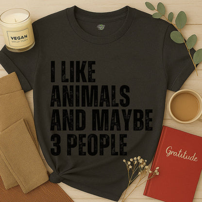 I Like Animals and Maybe 3 People T-Shirt