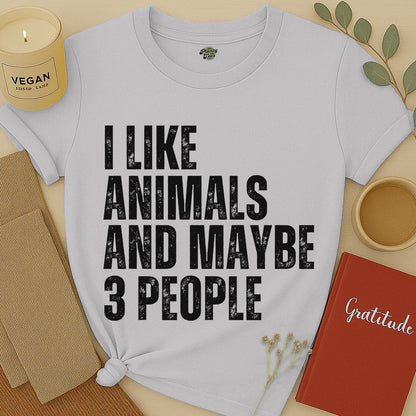 I Like Animals and Maybe 3 People T-Shirt