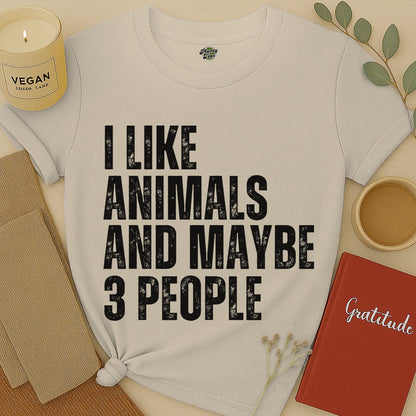 I Like Animals and Maybe 3 People T-Shirt
