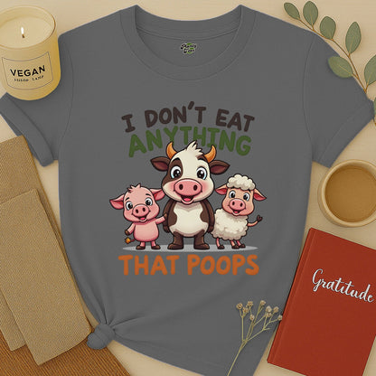 I Don't Eat Anything T-Shirt