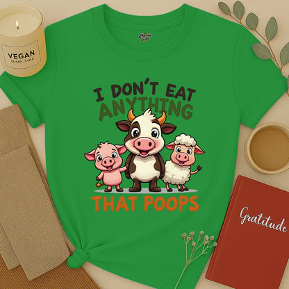 I Don't Eat Anything T-Shirt