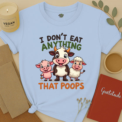 I Don't Eat Anything T-Shirt