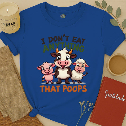 I Don't Eat Anything T-Shirt
