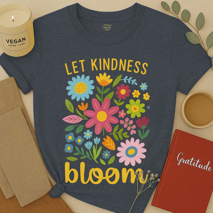 Let Kindness Bloom T-Shirt