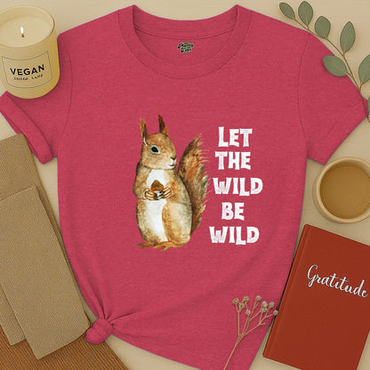 Let the Wild Be Wild, Squirrel, T-Shirt