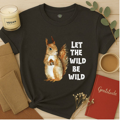 Let the Wild Be Wild, Squirrel, T-Shirt