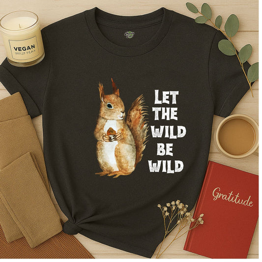 Let the Wild Be Wild, Squirrel, T-Shirt