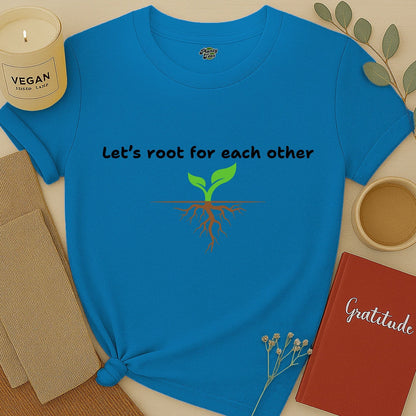 Let's Root for Each Other, Sprout, T-Shirt